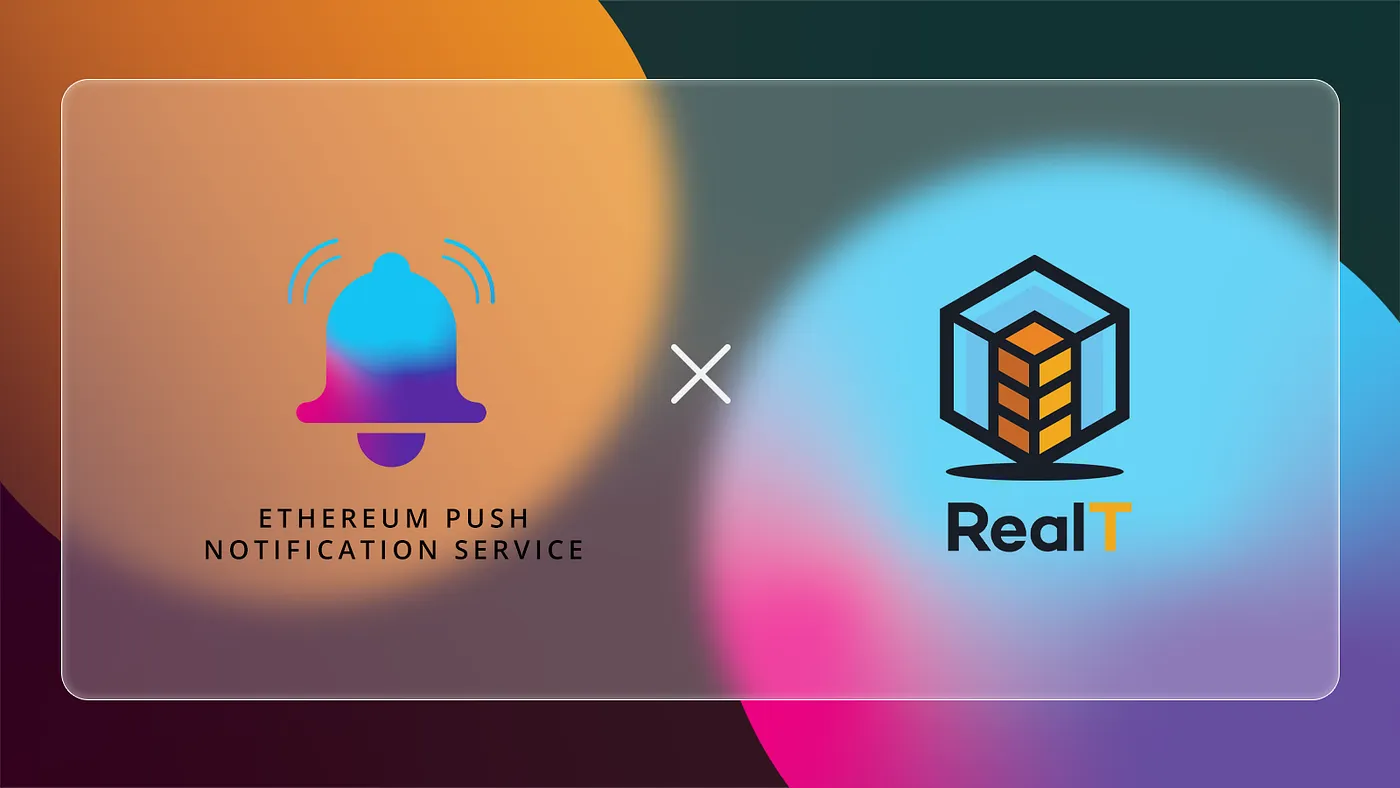Cover image of EPNS and RealT Join Forces to Facilitate Notifications for Users