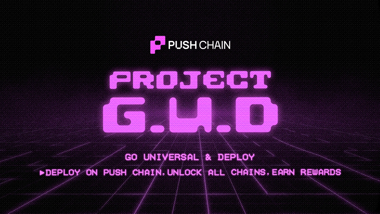 Announcing Project G.U.D — Go Universal &amp; Deploy on Push Chain, Win $5,000